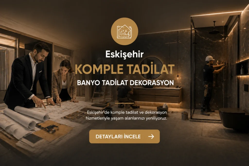 Eskişehir Komple Tadilat | Anahtar Teslim Ev Tadilatı ve Dekorasyon | Hertel Dekorasyon